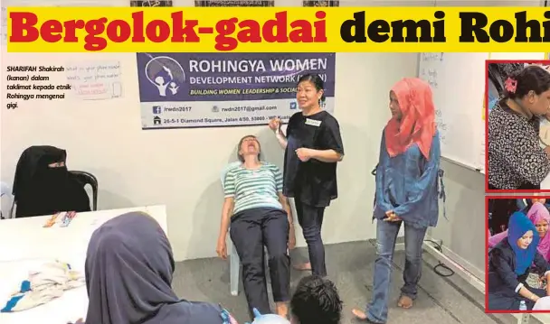  ??  ?? SHARIFAH Shakirah (kanan) dalam taklimat kepada etnik Rohingya mengenai gigi.