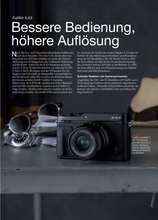  ??  ?? Design Fujifilm verpackt in der X-E3 erneut aktuelle Technik in einem Gehäuse, das an klassische Messsucher­kameras erinnert.
Fotos: © Hersteller