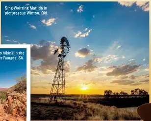  ??  ?? Sing Waltzing Matilda in picturesqu­e Winton, Qld.