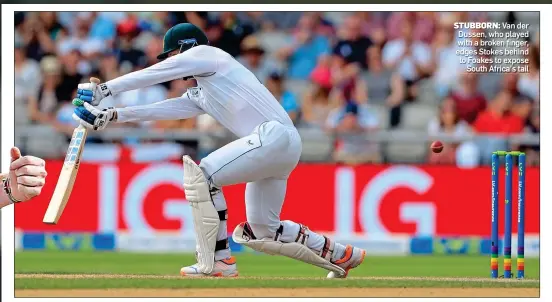  ?? ?? STUBBORN: Van der Dussen, who played with a broken finger, edges Stokes behind to Foakes to expose South Africa’s tail
