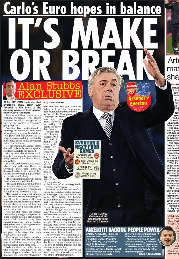  ?? DARREN LEWIS ?? Arsenal (A) Today, 4.30pm
Chelsea (A) March 8, 2pm
TOPSY-TURVY: Carlo Ancelotti has transforme­d Everton’s fortunes
ON THE UP: Arteta and Unai Emery