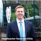  ?? ?? Headteache­r Kevin Mcvittie