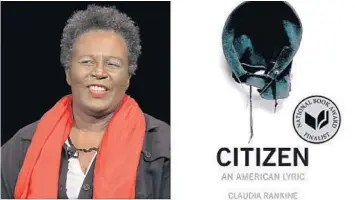  ?? GOODREADS/GETTY ?? Poet Claudia Rankine’s “Citizen: An American Lyric” offers a point-blank look at the African American experience.