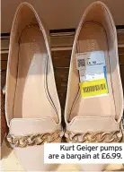  ?? ?? Kurt Geiger pumps are a bargain at £6.99.