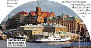  ?? ?? GREEN DREAM Top sustainabl­e city, Gothenburg