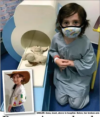  ??  ?? SMILER: Anna, inset, above in hospital. Below, her broken arm