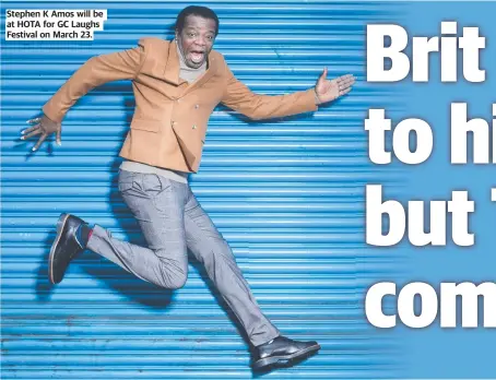  ?? ?? Stephen K Amos will be at HOTA for GC Laughs Festival on March 23.