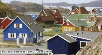  ??  ?? Maisons colorées de Sisimiut, Groenland