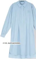  ??  ?? £150, ALEXACHUNG