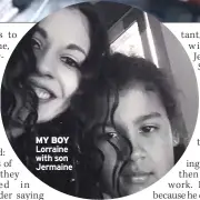  ?? ?? MY BOY
Lorraine with son Jermaine
