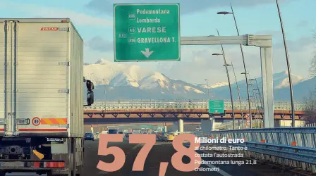  ?? (Newpress) ?? Senza caselli Un tratto della A36 meglio conosciuta come Pedemontan­a. È la prima autostrada in Italia senza caselli, il pedaggio viene riscosso tramite telepass o con il sistema free flow