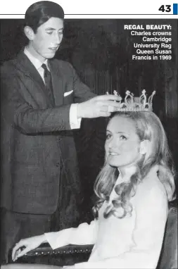  ??  ?? REGAL BEAUTY: Charles crowns Cambridge University Rag Queen Susan Francis in 1969