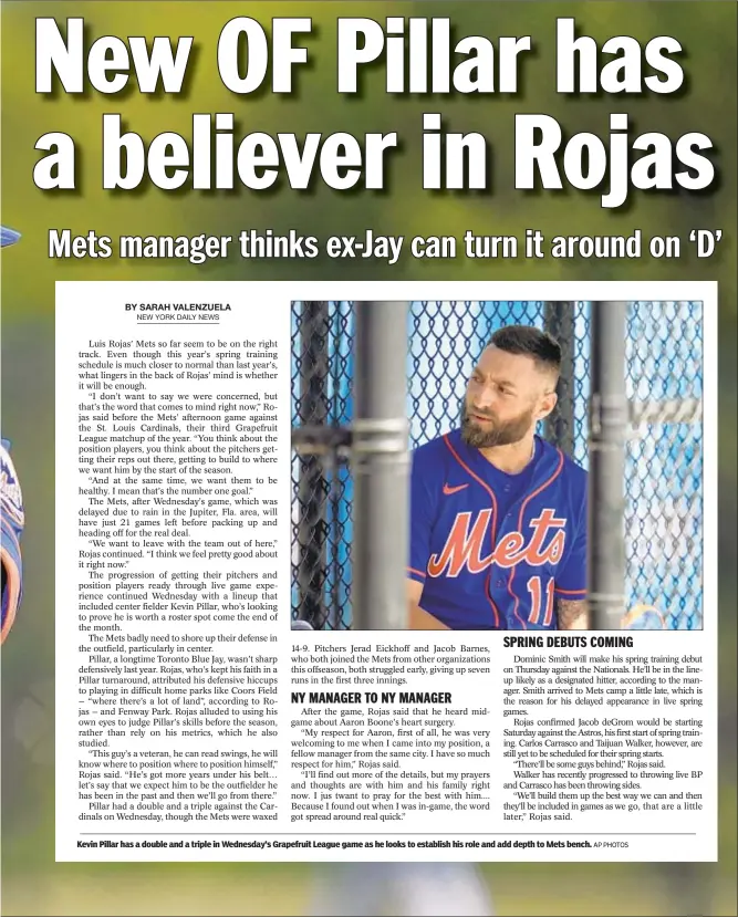  ?? AP PHOTOS ?? Kevin Pillar has a double and a triple in Wednesday’s Grapefruit League game as he looks to establish his role and add depth to Mets bench.