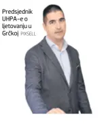  ?? PIXSELL ?? Predsjedni­k UHPA-e o ljetovanju u Grčkoj