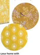  ?? ?? Dewdrops Citron
wallpaper, £85 per roll, MissPrint
Arthouse Japanese Garden
wallpaper, £12.99 per roll, The Range