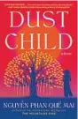  ?? ?? “Dust Child” by Nguyen Phan Que Mai (Algonquin Books, 2023; 352 pages)