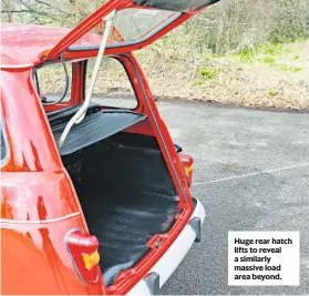  ??  ?? Huge rear hatch lifts to reveal a similarly massive load area beyond.