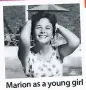  ??  ?? Marion as a young girl