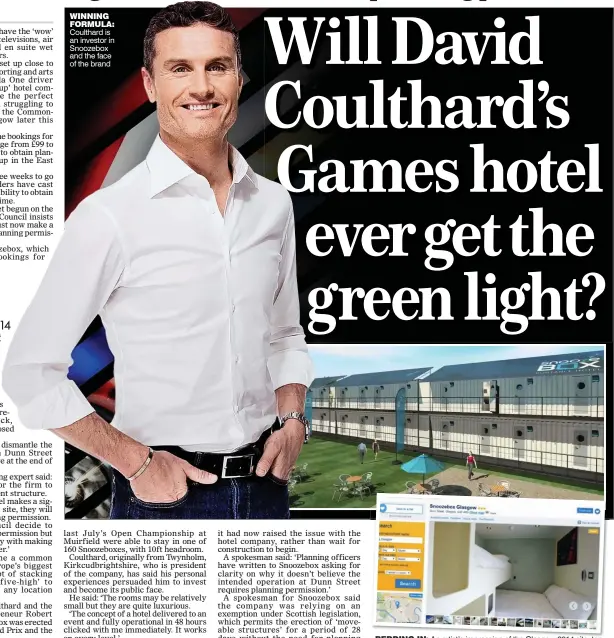  ??  ?? WINNING FORMULA: Coulthard is an investor in Snoozebox and the face of the brand BEDDING IN: An artist’s impression of the Glasgow 2014 site, top. The website, above, is currently taking bookings for the Games