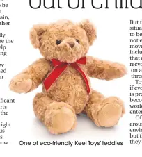  ??  ?? One of eco-friendly Keel Toys’ teddies