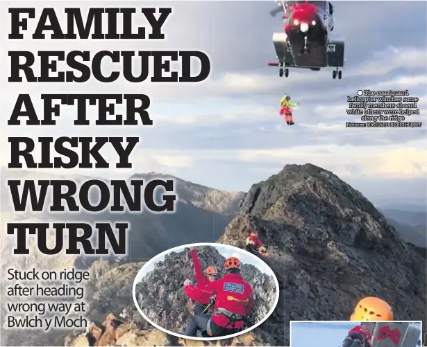  ?? Pictures: RICHARD BEECH LMRT ?? ● The coastguard helicopter winches some family members aboard while others were helped along the ridge