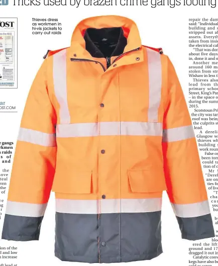  ??  ?? Thieves dress as workmen in hi-vis jackets to carry out raids