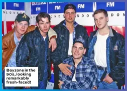  ??  ?? Boyzone in the 90s, looking remarkably fresh-faced!