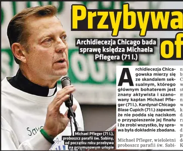  ??  ?? Michael Pfleger (71 l.), proboszcz parafii św. Sabiny, od początku roku przebywa
na przymusowy­m urlopie