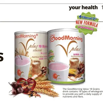  ??  ?? The GoodMornin­g Vplus 18 Grains drink contains 18 types of wholegrain to provide you with a daily supply of nutrients and fibre.