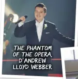  ??  ?? Philippe a choisi Marie- Mai comme Coach! The Phantom of the Opera, d’Andrew Lloyd Webber