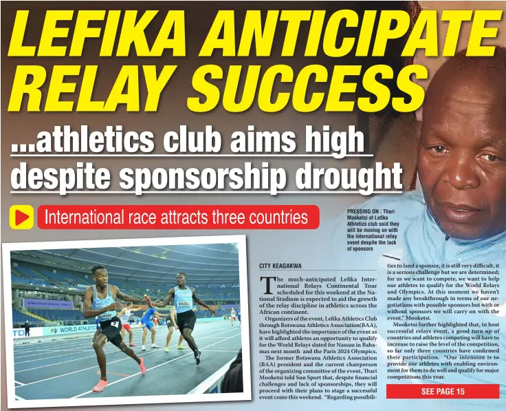  ?? ?? PRESSING ON : Thari Mooketsi of Lefika Athletics club said they will be moving on with the internatio­nal relay event despite the lack of sponsors