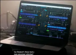  ?? ?? Can Beatport’s library beat a more piecemeal collection?