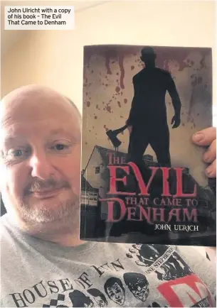  ??  ?? John Ulricht with a copy of his book – The Evil That Came to Denham