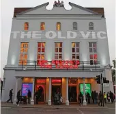  ?? ?? Link: The Old Vic theatre in London