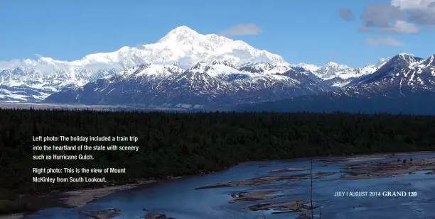  ??  ?? Left photo: The holiday included a train trip into the heartland of the state with scenery such as Hurricane Gulch. Right photo: This is the view of Mount McKinley from South Lookout.