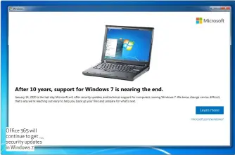  ??  ?? Office 365 will continue to get security updates in Windows 7.