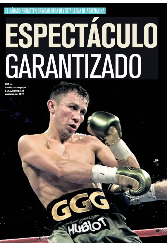  ??  ?? FURIA. Canelo tira un golpe a GGG, en su pelea pasada en el 2017.