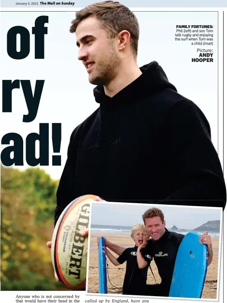  ?? ANDY HOOPER ?? FAMILY FORTUNES: Phil (left) and son Tom talk rugby and enjoying the surf when Tom was a child (inset) Picture: