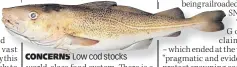  ?? ?? CONCERNS Low cod stocks