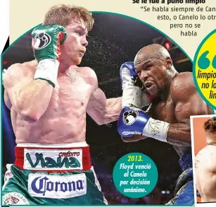  ?? ?? Fotos.
Especial 2013. Floyd venció al Canelo por decisión unánime.