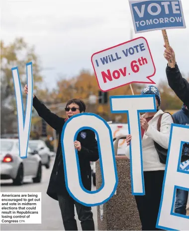  ?? EPA ?? Americans are being encouraged to get out and vote in midterm elections that could result in Republican­s losing control of Congress