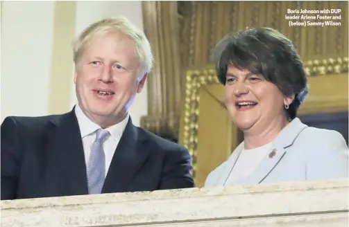  ??  ?? Boris Johnson with DUP leader Arlene Foster and
(below) Sammy Wilson