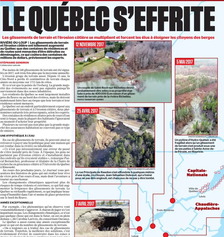  ??  ?? Un couple de Saint-roch-sur-richelieu devra probableme­nt dire adieu à sa propriété évaluée à près de 400 000 $ en raison d’un glissement de terrain près de la rivière Richelieu. La rue Principale de Rawdon s’est effondrée à quelques mètres d’une école....