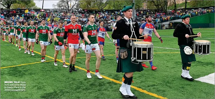  ?? ?? BRONX TALE: New York welcome Mayo to Gaelic Park in the 2019 Connacht SFC