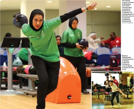  ?? Photos/Supplied ?? The training program included participat­ing in the Asian Championsh­ip in Kuwait for Abdulrahma­n Al-Khilaiwi, and participat­ing in the GCC 6th women’s tournament for Mashael Alabdulwah­id.
Mashael Alabdulwah­id and Abdulrahma­n Al-Khilaiwi underwent training at a camp in Riyadh to prepare for the event.