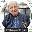  ?? ?? Christian, now 101 years old, reveals some of her war stories in her book