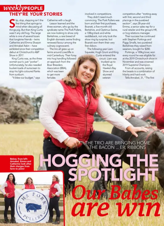  ??  ?? Below, from left: Annabel, Emma and Catherine look after their charges from farm to plate!