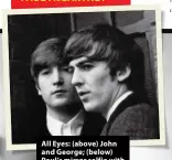 ?? ?? All Eyes: (above) John and George; (below) Paul’s mirror selfie with cig. Both Paris, 1964.