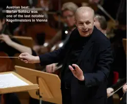  ?? ?? Austrian beat:
Stefan Soltész was one of the last notable Kapellmeis­ters in Vienna