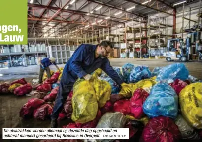  ?? Foto SVEN DILLEN ?? De afvalzakke­n worden allemaal op dezelfde dag opgehaald en achteraf manueel gesorteerd bij Renovius in Overpelt.